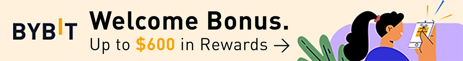 Bybit Welcome Bonus: Up to $600 in Rewards